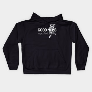 Good Moms Say Bad Words Funny Sarcastic Mother's Quote Kids Hoodie